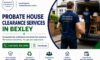 Local Experts in Bexley for Probate House Clearance Services