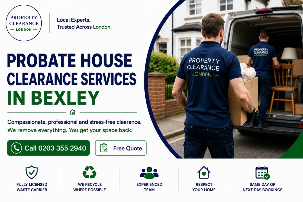 Local Experts in Bexley for Probate House Clearance Services
